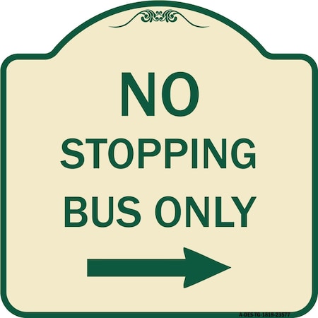 Signmission No Stopping Bus with Arrow Right Heavy-Gauge Aluminum Architectural Sign, 18" x 18", TG-1818-23577 A-DES-TG-1818-23577